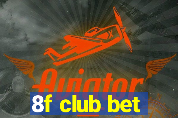 8f club bet